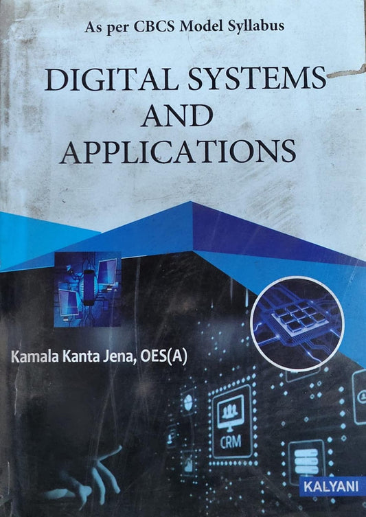 Digital Systems and Applications - As per CBCS Model Syllabus | Kamala Kanta Jena OES(A) | Kalyani Publishers Author: Kamala Kanta Jena, OES(A)