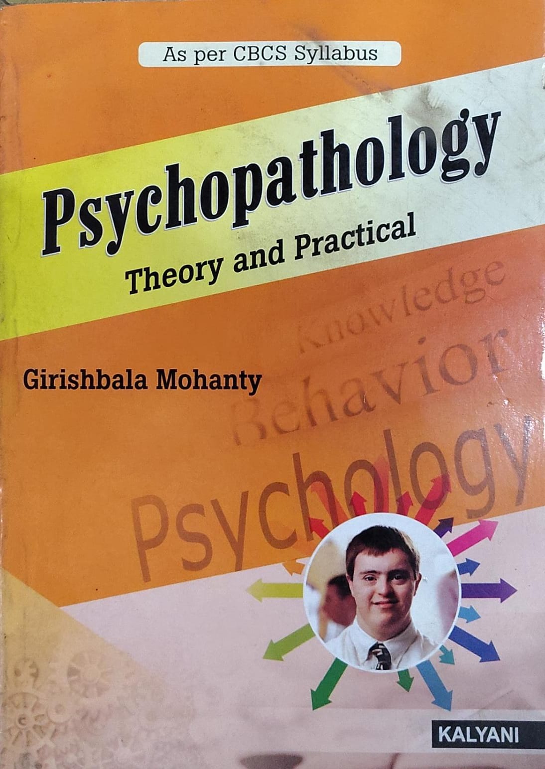 Psychopathology Theory and Practical - As per CBCS Syllabus | Girishbala Mohanty | Kalyani Publishers Author: Girishbala Mohanty