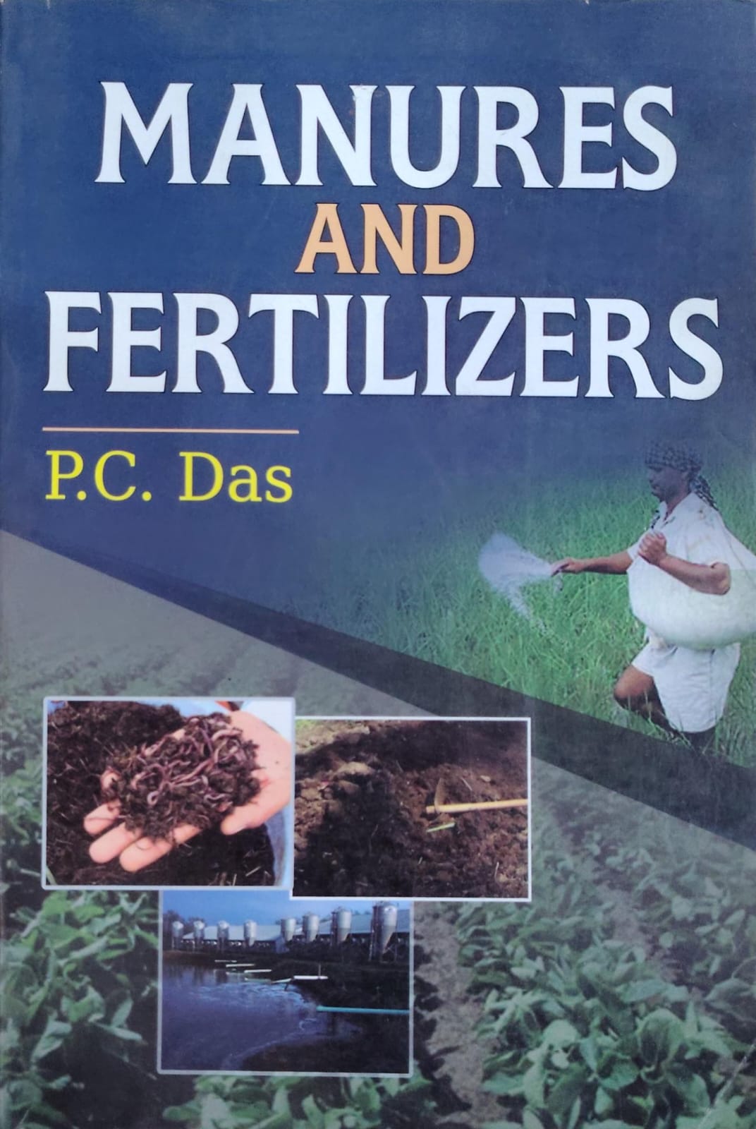 Manures and Fertilizers | P.C. Das | Agriculture Textbook Author: P.C. Das