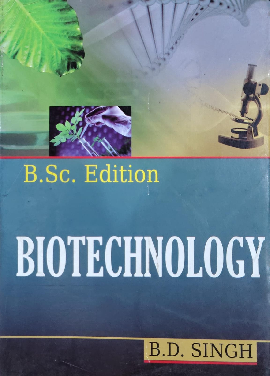 Biotechnology B.Sc. Edition | B.D. Singh Author: B.D. Singh