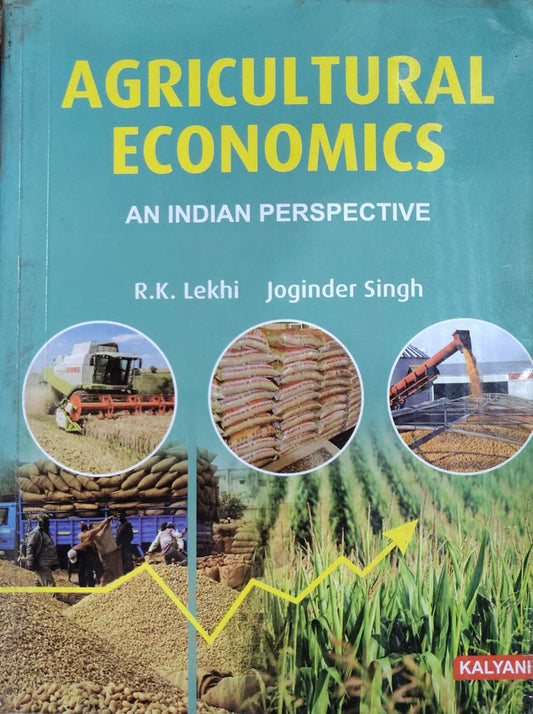 Agricultural Economics An Indian Perspective | R.K. Lekhi, Joginder Singh | Kalyani Publishers Author: R.K. Lekhi, Joginder Singh
