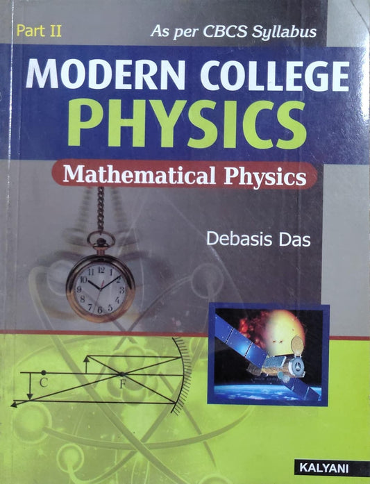 Modern College Physics Part II Mathematical Physics - As per CBCS Syllabus | Debasis Das | Kalyani Publishers Author: Debasis Das