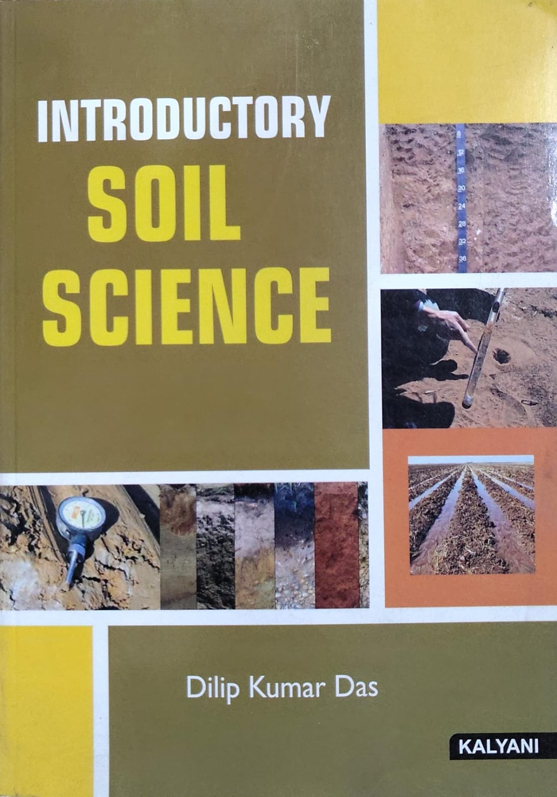 Introductory Soil Science | Dilip Kumar Das | Kalyani Publishers Author: Dilip Kumar Das