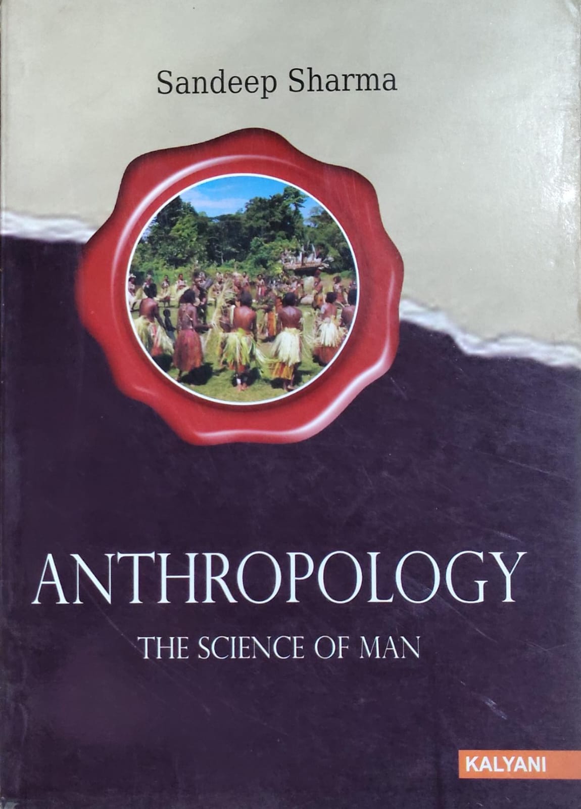 Anthropology The Science of Man | Sandeep Sharma | Kalyani Publishers Author: Sandeep Sharma