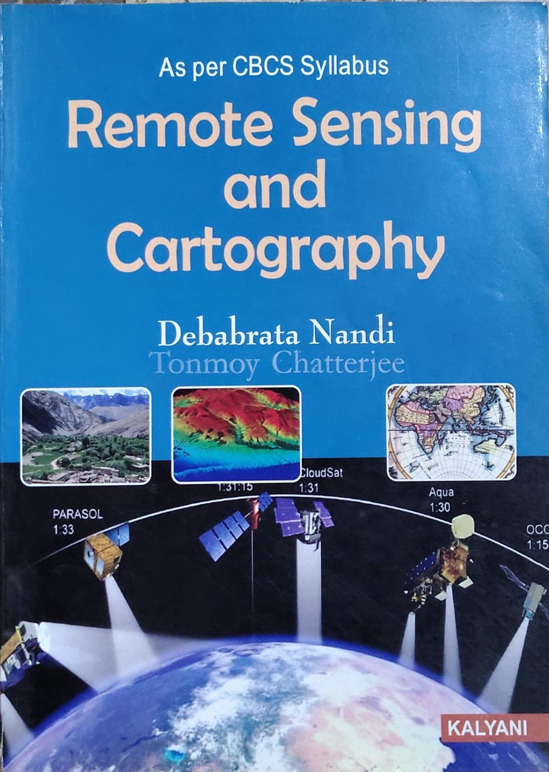 Remote Sensing and Cartography - As per CBCS Syllabus | Debabrata Nandi, Tonmoy Chatterjee | Kalyani Publishers Author: Debabrata Nandi, Tonmoy Chatterjee
