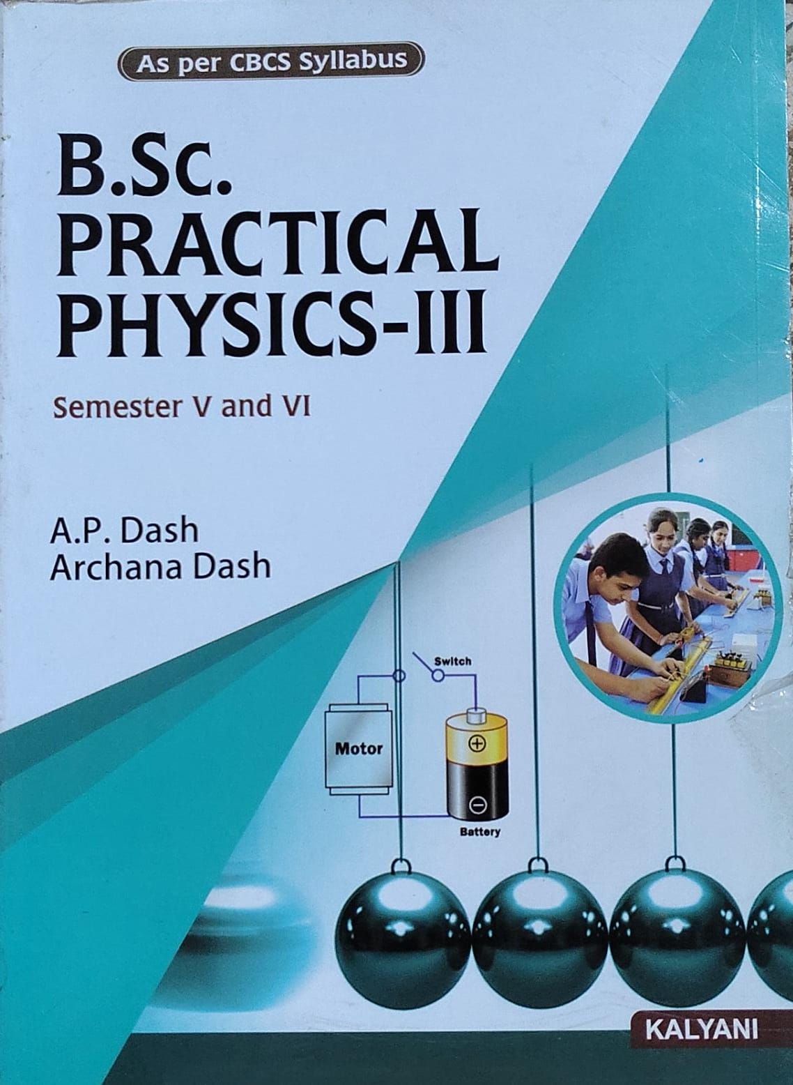 B.Sc. Practical Physics-III Semester V and VI - As per CBCS Syllabus | A.P. Dash, Archana Dash | Kalyani Publishers Author: A.P. Dash, Archana Dash