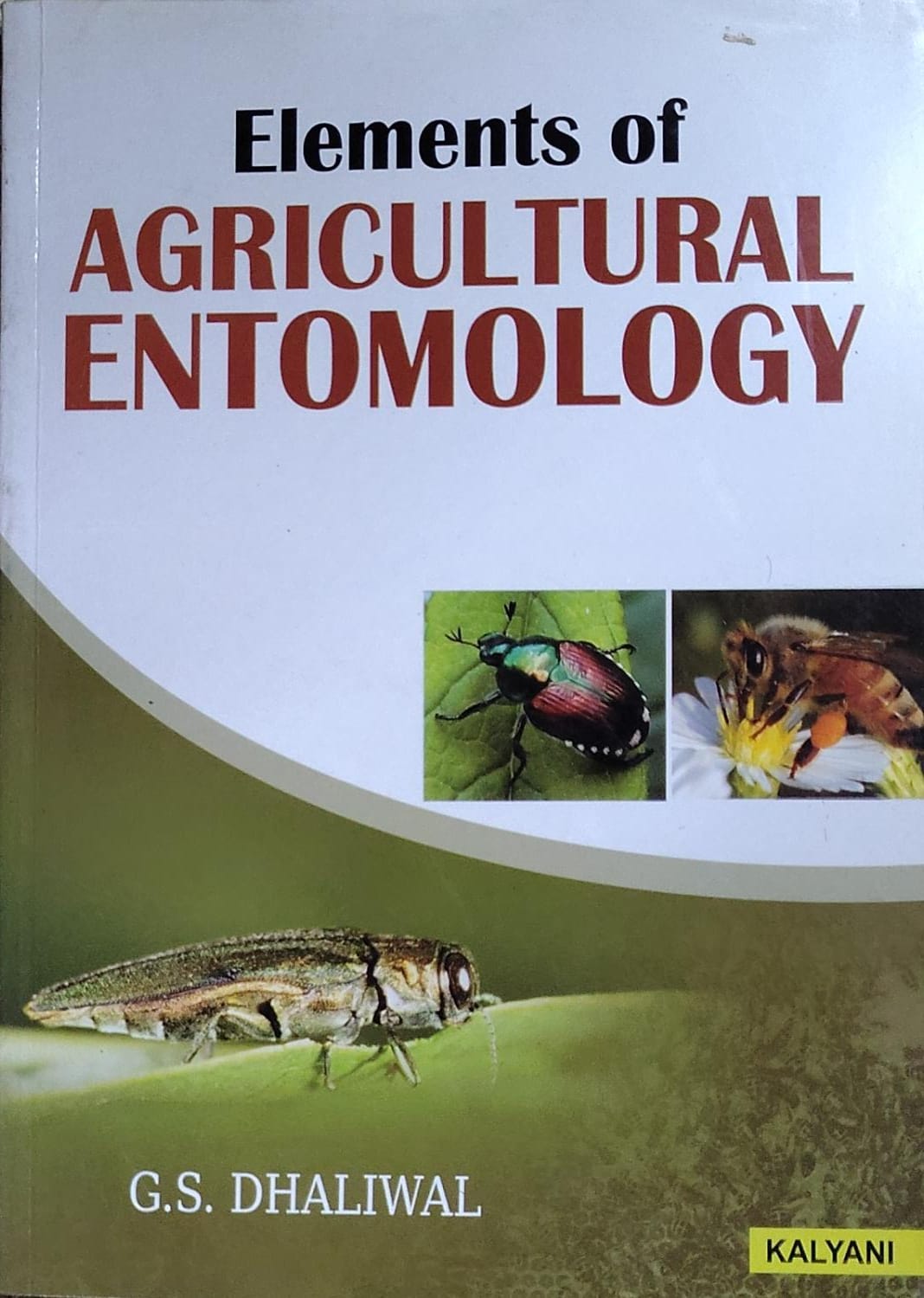 Elements of Agricultural Entomology | G.S. Dhaliwal | Kalyani Publishers Author: G.S. Dhaliwal