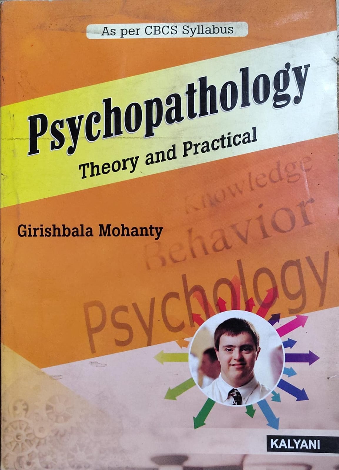 Psychopathology Theory and Practical - As per CBCS Syllabus | Girishbala Mohanty | Kalyani Publishers Author: Girishbala Mohanty
