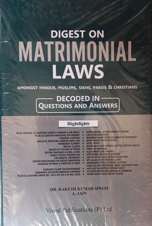 Digest on Matrimonial Laws Q&A - Hindus, Muslims, Sikhs, Parsis, Christians | Dr Rakesh Kumar Singh Author: Dr. Rakesh Kumar Singh, A. Jain
