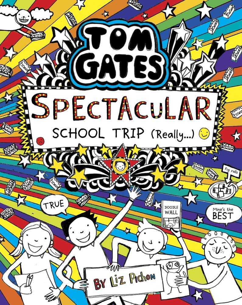Tom Gates: Spectacular School Trip (Really...)   Author: Liz Pichon  (NOVEL)