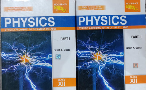 Modern's abc of Physics Part-I and II Author: Satish K. Gupta Class: Class 12 Board: CBSE / Aligned to Latest Syllabus Publisher: Modern Publishers