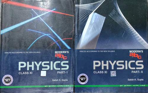 Modern's abc of Physics Part-I and II Author: Satish K. Gupta Class: Class 11 Board: CBSE / Aligned to New Syllabus Publisher: Modern Publishers