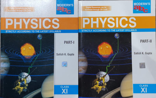 Modern's abc of Physics Part-I and II Author: Satish K. Gupta Class: Class 11 Board: CBSE Publisher: Modern Publishers