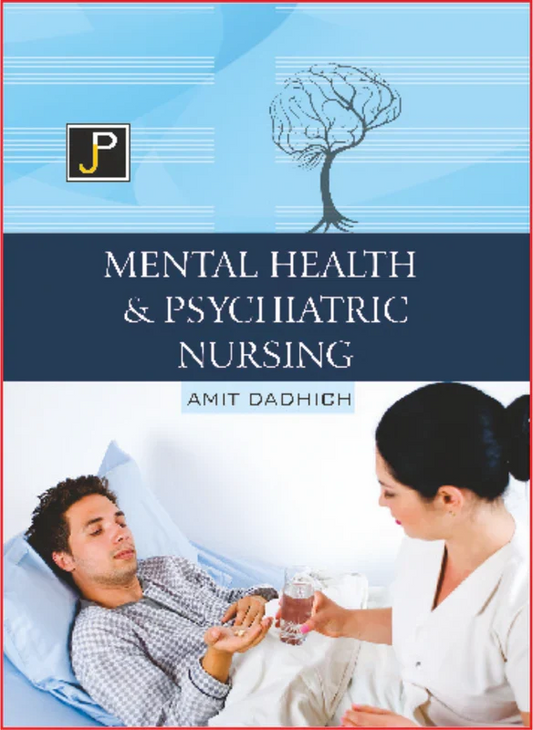 MENTAL HEALTH & PSYCHIATRIC NURSING (DADICH) By Amit Dadhich , Publisher: JainPublications