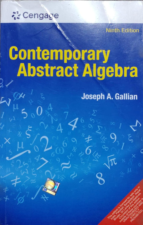 Contemporary Abstract Algebra Author: Joseph A. Gallian Edition: Ninth Edition Publisher: Cengage