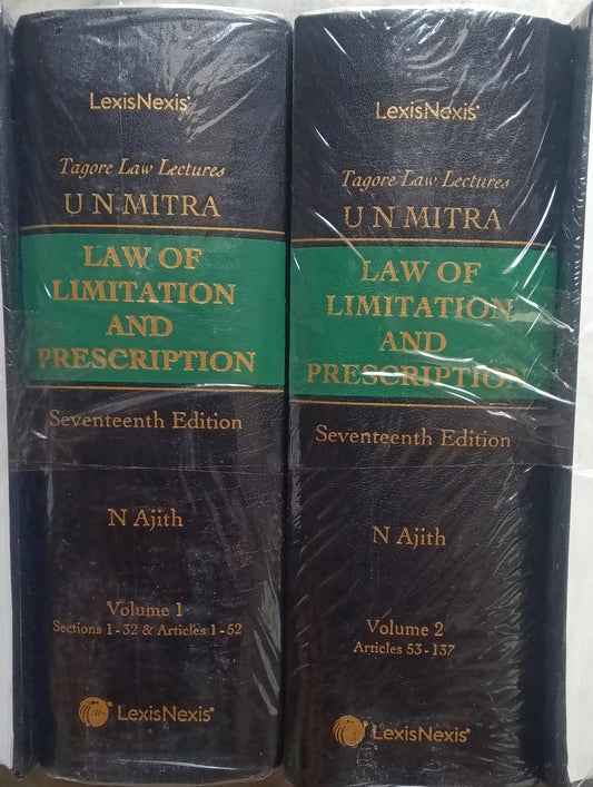 U N Mitra Law of Limitation and Prescription 17th Ed 2 Vol Set - Tagore Law Lectures | N Ajith | LexisNexis Author: U N Mitra | Revised by N Ajith