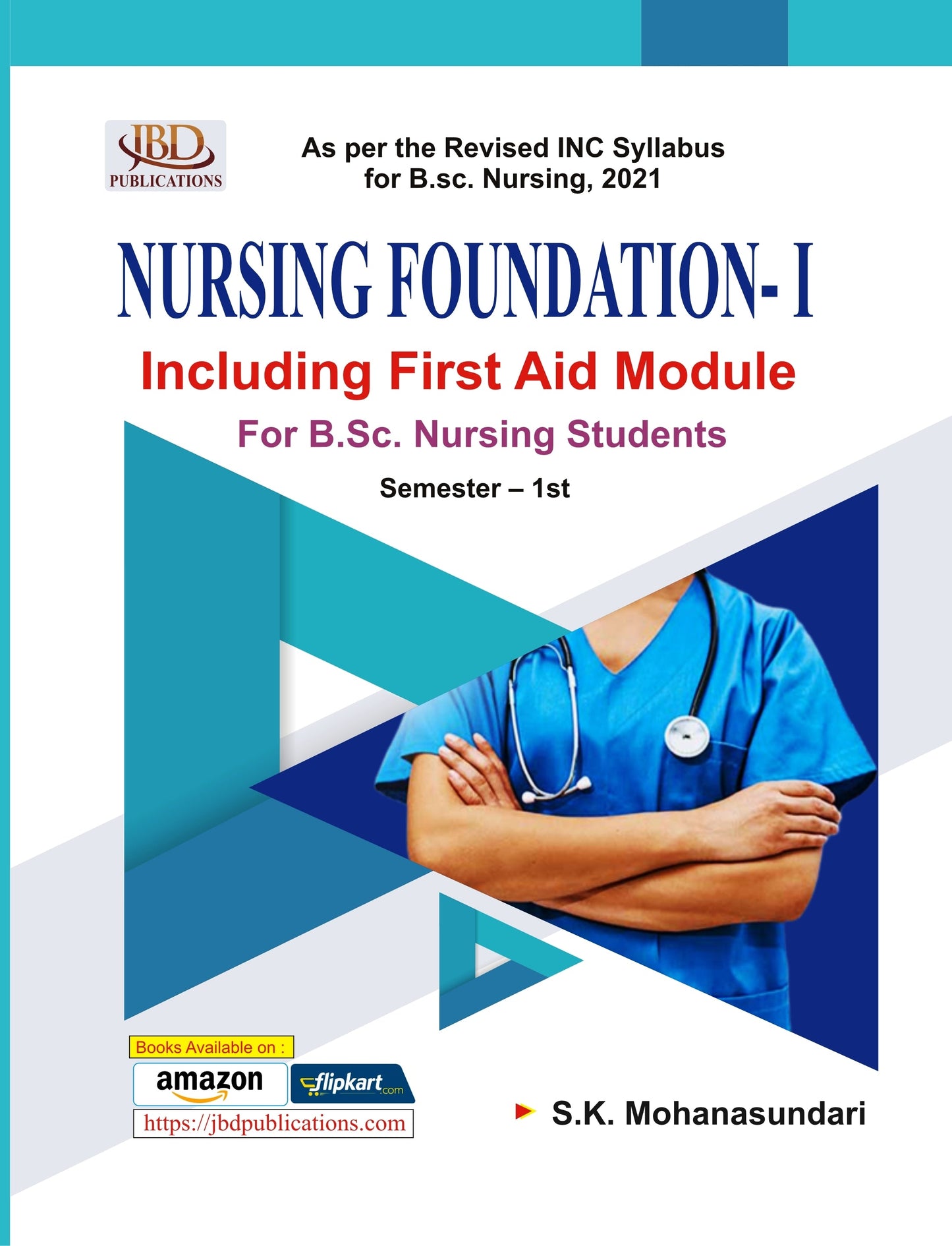 NURSING FOUNDATION – 1st Including First AID Module BY S.K. Mohanasundari (JBD)