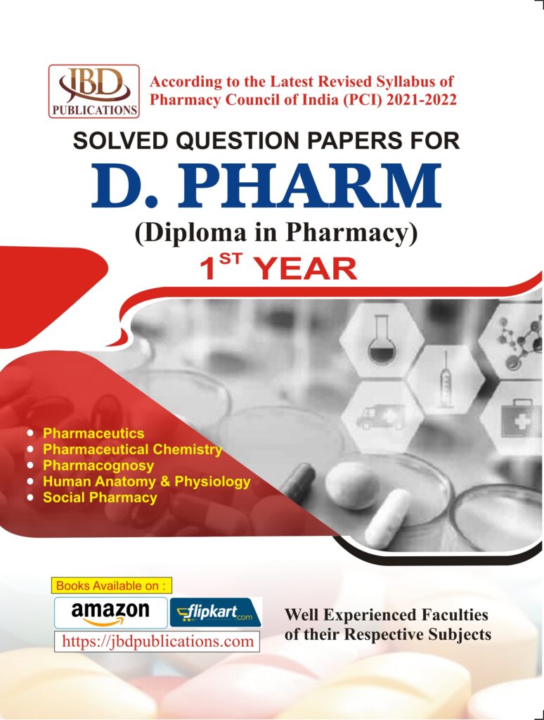 Solved Question Papers for D. PHARM 1st Year (Diploma in Pharmacy) BY Well Experienced Faculties of their respective Subjects (JBD)