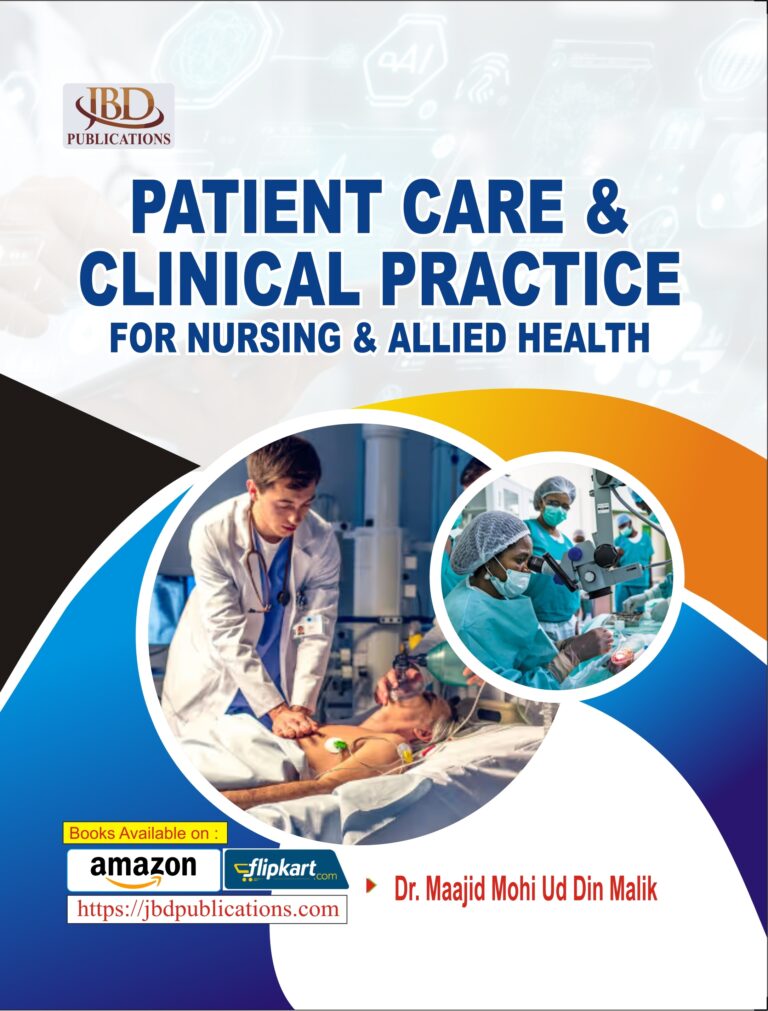 PATIENT CARE & CLINICAL PRACTICE FOR NURSING & ALLIED HEALTH BY Dr. Maajid Mohi Ud Din Malik (JBD)