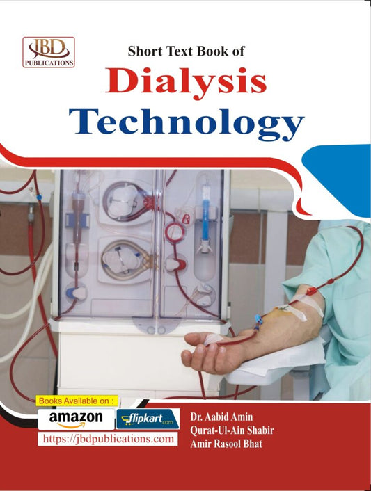 Short Text Book of Dialysis Technology BY Amir Rasool Bhat, Dr. Aabid Amin, Qurat – UI – Ain Shabir (JBD)