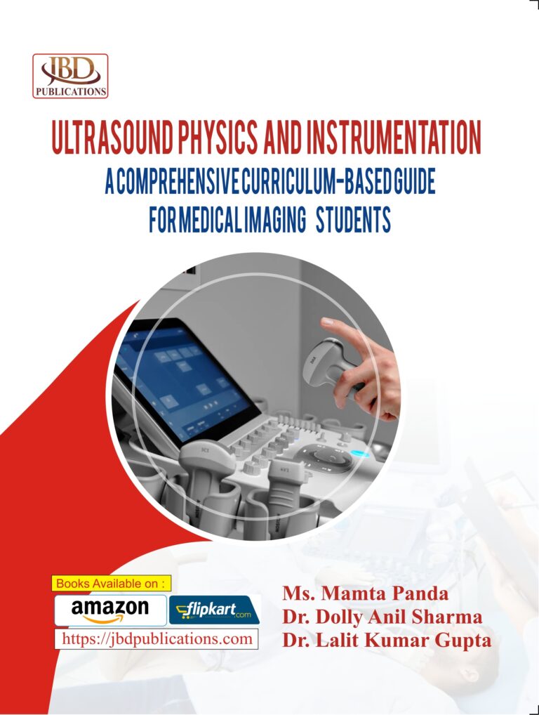 ULTRASOUND PHYSICS AND INSTRUMENTATION (A Comprehensive Curriculum-based Guide for Medical Imaging Students) BY Dr. Dolly Anil Sharma, Dr. Lalit Kumar Gupta, Ms. Mamta Panda (JBD)