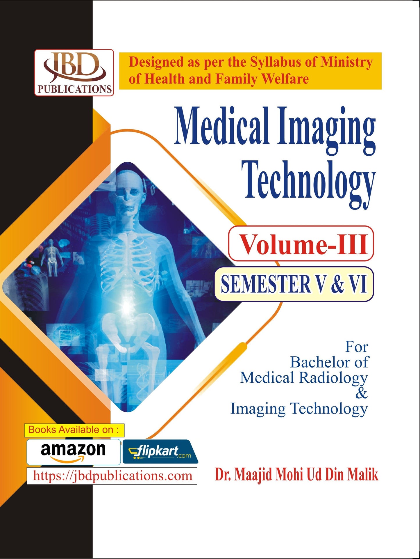 Medical Imaging Technology Volume-III ( SEMESTER V & VI ) BY Dr. Maajid Mohi Ud Din Malik (JBD)