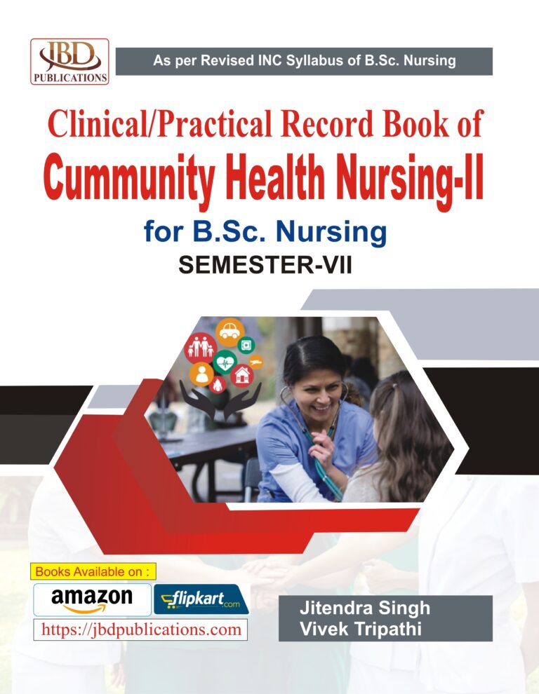 Clinical/Practical Record Book of Cummunity Health Nursing-II BY Jitendra Singh, Vivek Tripathi (JBD)