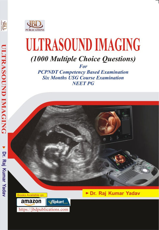 Ultrasound Imaging (1000 Multiple Choice Questions) BY Dr. Raj Kumar Yadav (JBD)