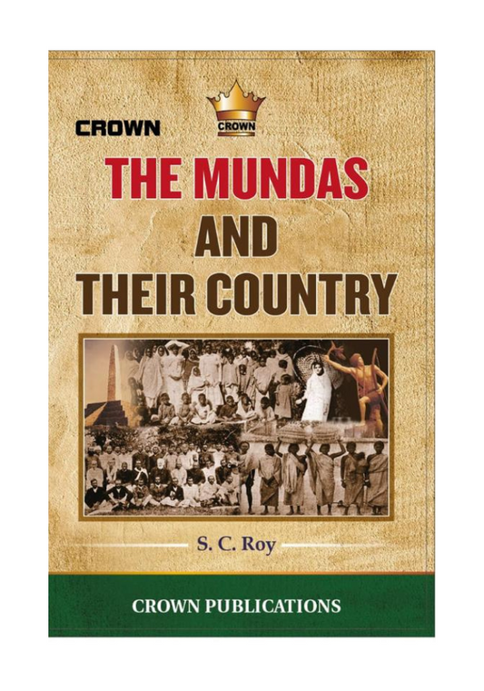 The Mundas and Their Country  by S. C. Roy,Crown Publication