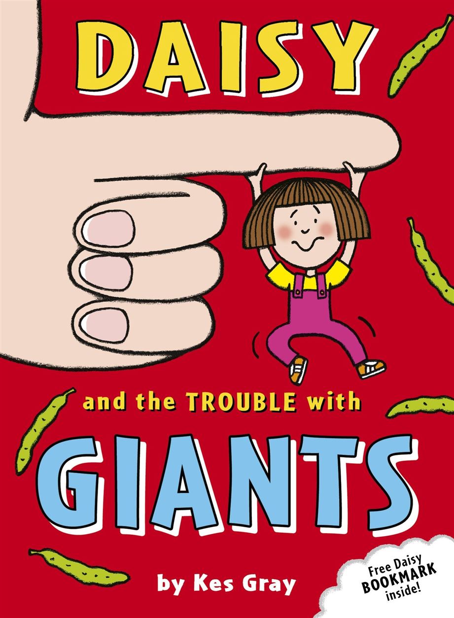 Daisy and the Trouble with Giants by Kes Gray (NOVEL)