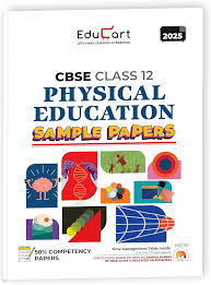 Educart CBSE Physical Education Class 12 Sample Paper 2024-25 (On Latest CBSE Sample Paper of 5th Sep 2024)