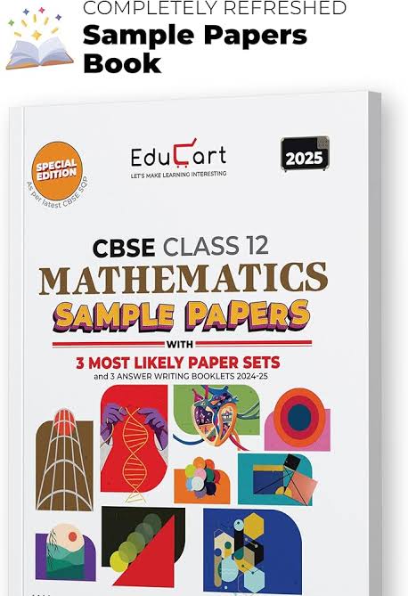 Educart CBSE Mathematics Class 12 Sample Paper 2024-25 (With exclusive CBSE Mock Booklets for 2025 Exam)