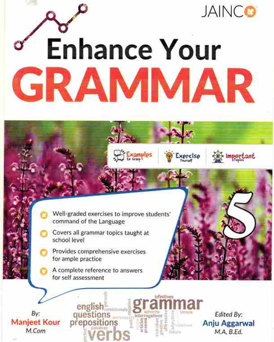 Enhance Your Grammar 5  Author: Manjeet Kour, M.Com Publisher: JAINCO (novel)