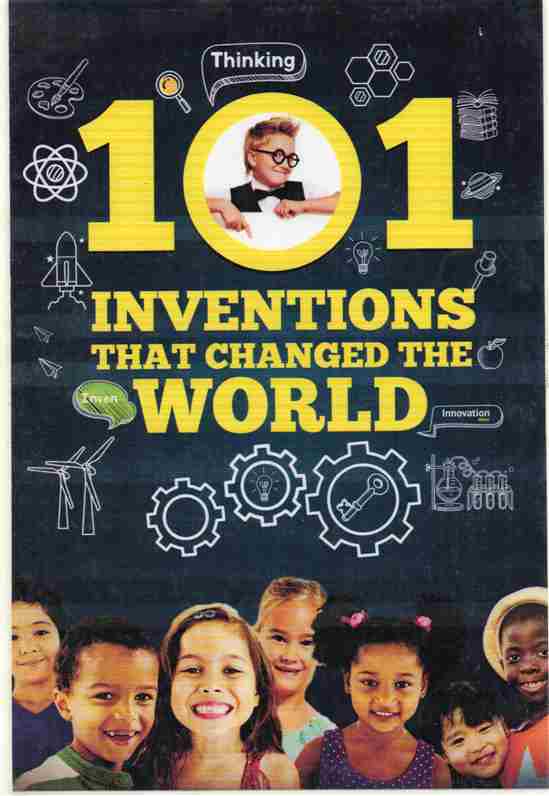 101 Inventions That Changed the World Publisher: Compilation/Anthology (NOVEL)