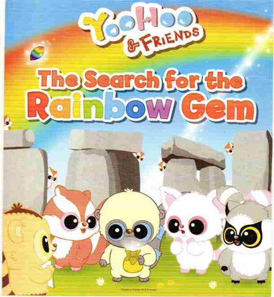 YOOHOO & FRIEND SERIES(AWARD) THE SEARCH FOR THE RAINBOW GEM AUTHOR: JUNIOR (NOVEL)