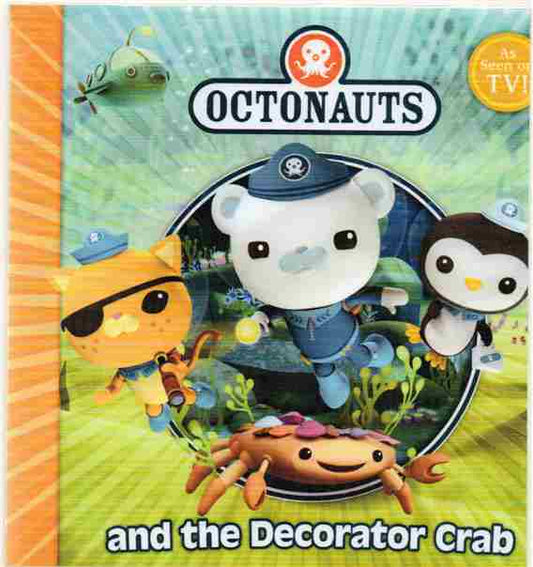 OCTONAUTS AND THE DECORATOR CRAB AUTHOR: JUNIOR (NOVEL)