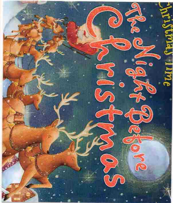 The Night Before Christmas Author: Clement Clarke Moore (NOVEL)