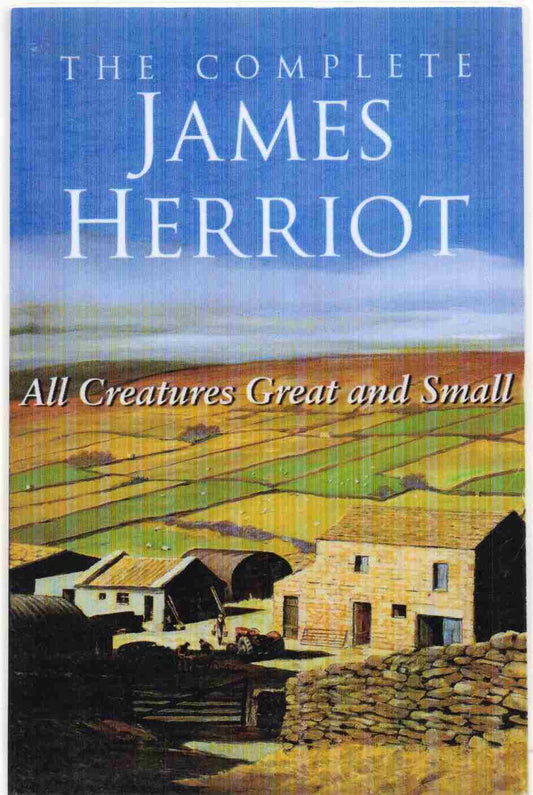 The Complete James Herriot: All Creatures Great and Small  , By James Herriot , (Novel)