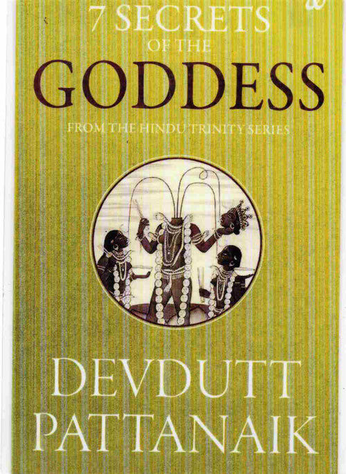 7 SECRETS OF THE GODDESS AUTHOR: DEVDUTT PATNAIK ENGLISH (Novel) Goddess