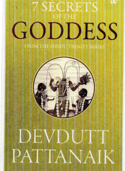 7 SECRETS OF THE GODDESS AUTHOR: DEVDUTT PATNAIK ENGLISH (Novel) Goddess