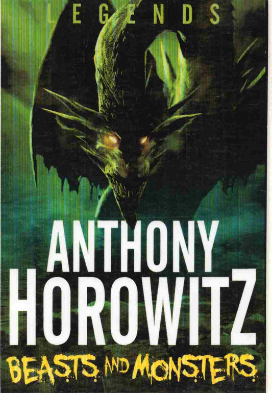 Legends: Beasts and Monsters Author: Anthony Horowitz(Novel)