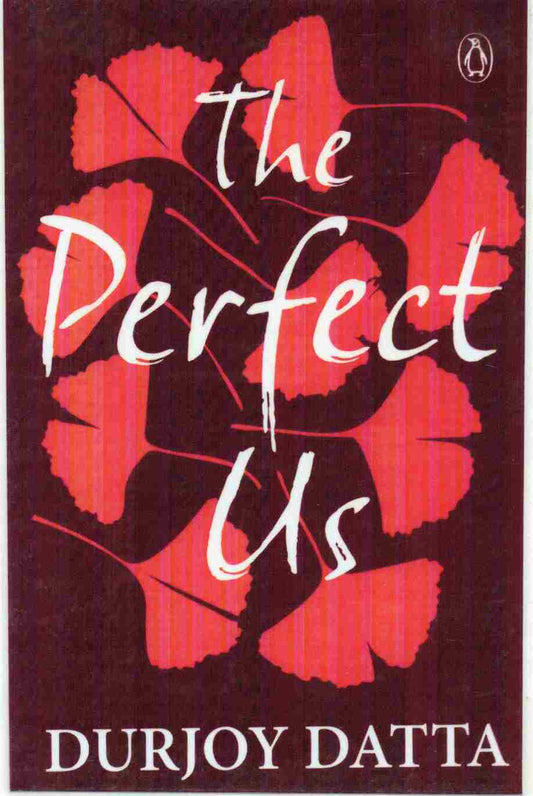 The Perfect Us  Author: Durjoy Datta (Novel)