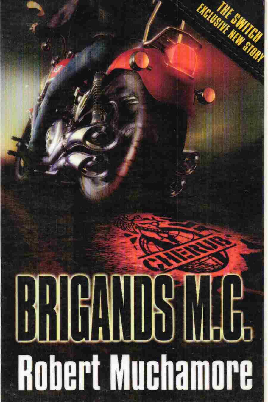 Brigands M.C. – A CHERUB Novel   Author: Robert Muchamore , (Novel)