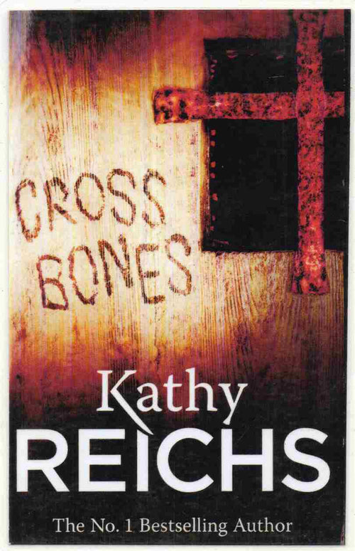 Cross Bones Author: Kathy Reichs , (Novel)