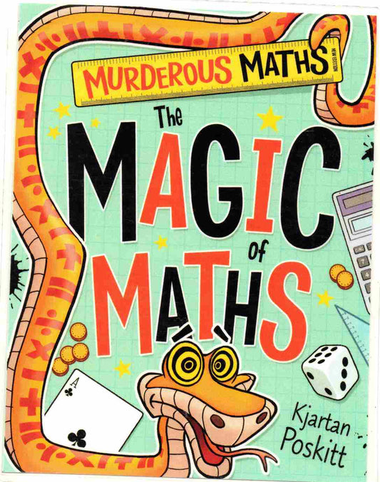 The Magic of Maths  Author: Kjartan Poskitt  Series: Part of Murderous Maths, New Edition (NOVEL)