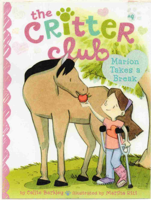 The Critter Club #4: Marion Takes a Break Author: Callie Barkley Illustrator: Marsha Riti (NOVEL)