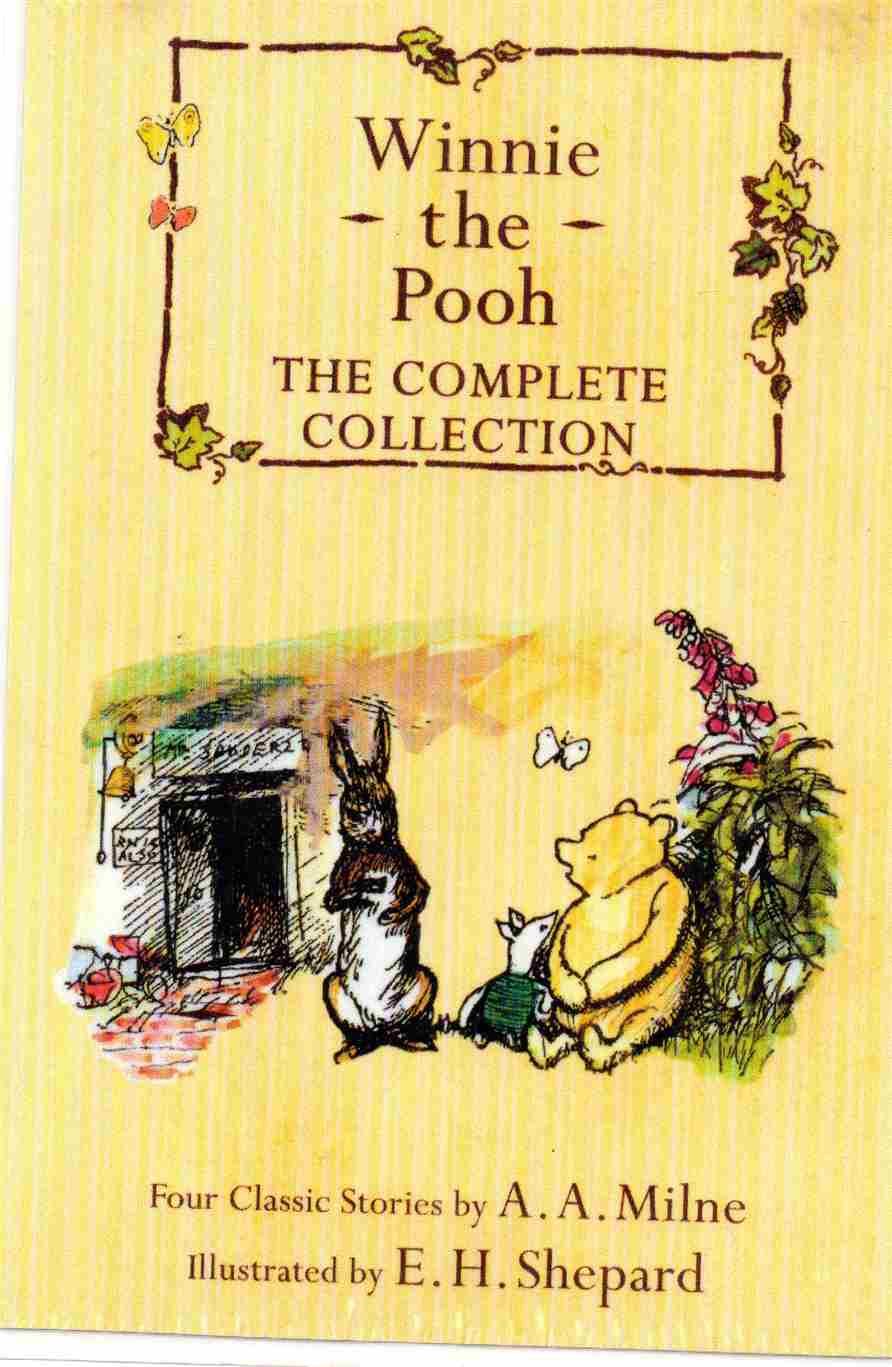 Winnie-the-Pooh: The Complete Collection Author: A.A. Milne Illustrator: E.H. Shepard (NOVEL)