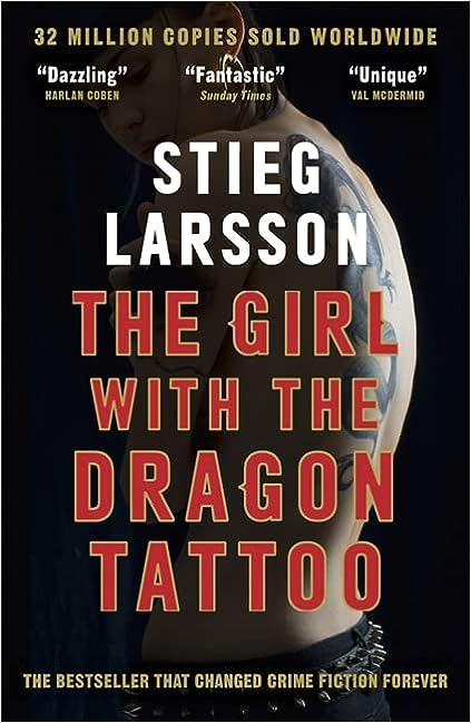 The Girl with the Dragon Tattoo  Author: Stieg Larsson (Novel)