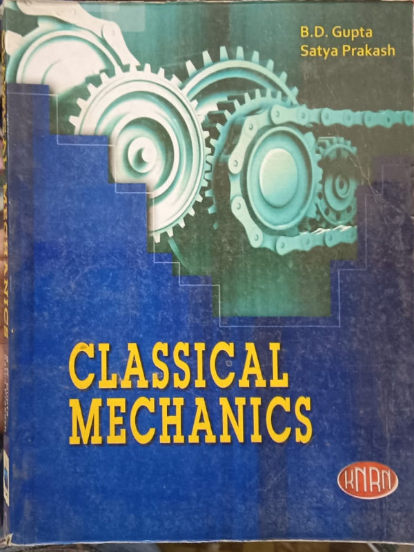 CLASSICAL MECHANICS | B.D. Gupta, Satya Prakash | Classical Mechanics | B.D. Gupta, Satya Prakash