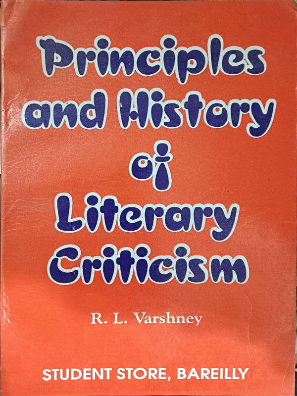 Principles and History of Literary Criticism | R. L. Varshney | Student Store, Bareilly | Literary Criticism | R. L. Varshney